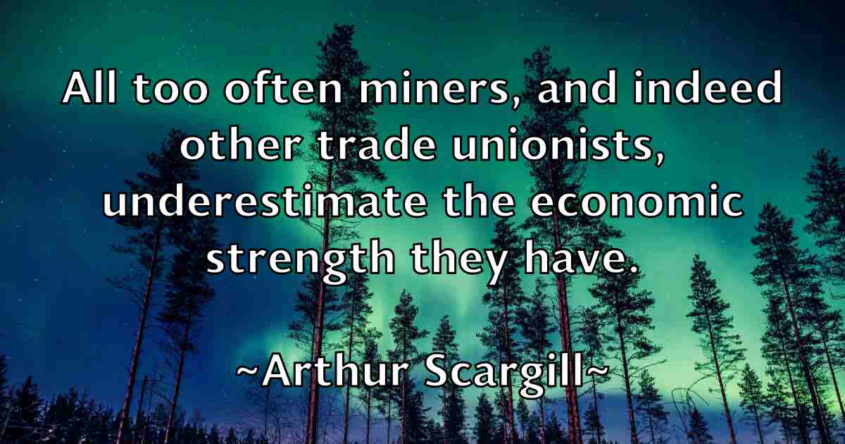 /images/quoteimage/arthur-scargill-fb-64440.jpg