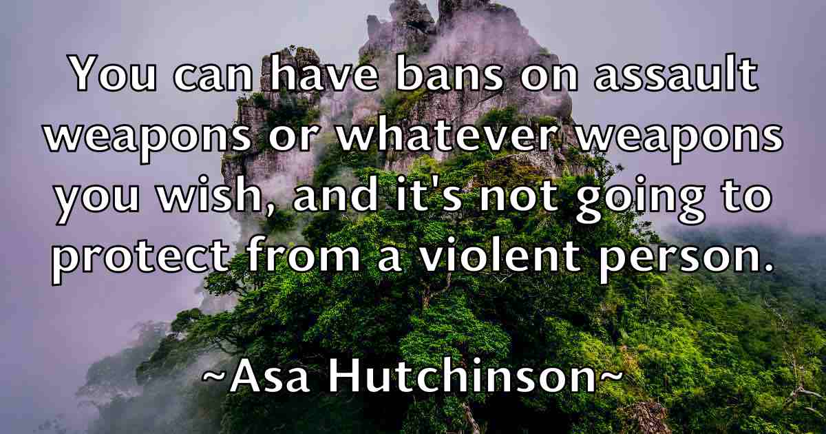 /images/quoteimage/asa-hutchinson-fb-65200.jpg