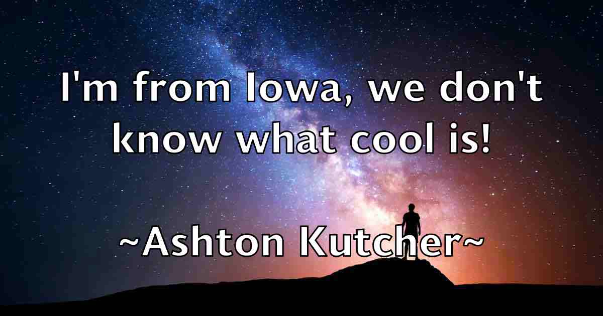 /images/quoteimage/ashton-kutcher-fb-67592.jpg