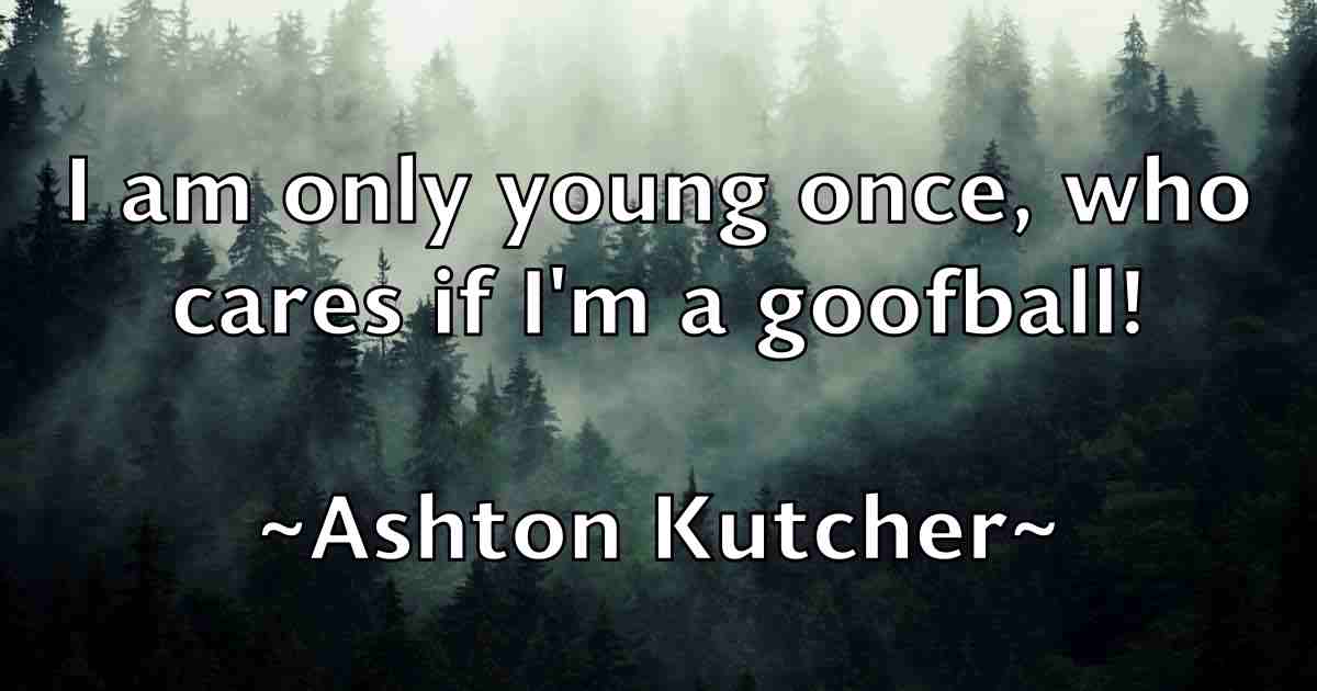 /images/quoteimage/ashton-kutcher-fb-67620.jpg