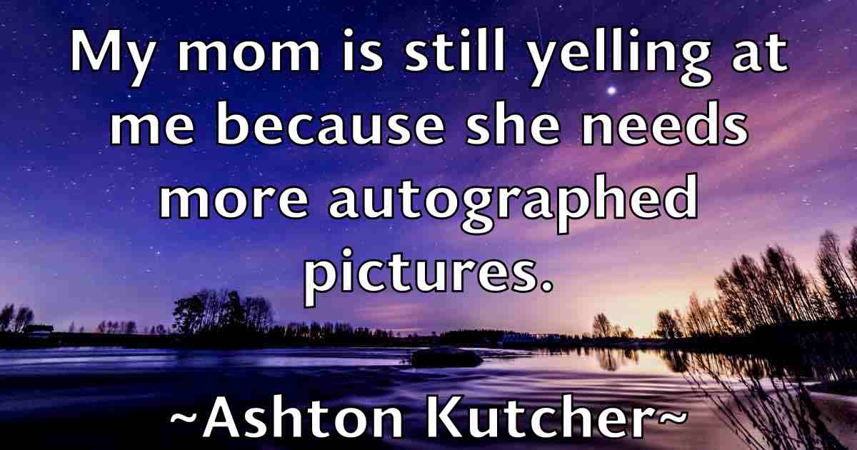 /images/quoteimage/ashton-kutcher-fb-67630.jpg