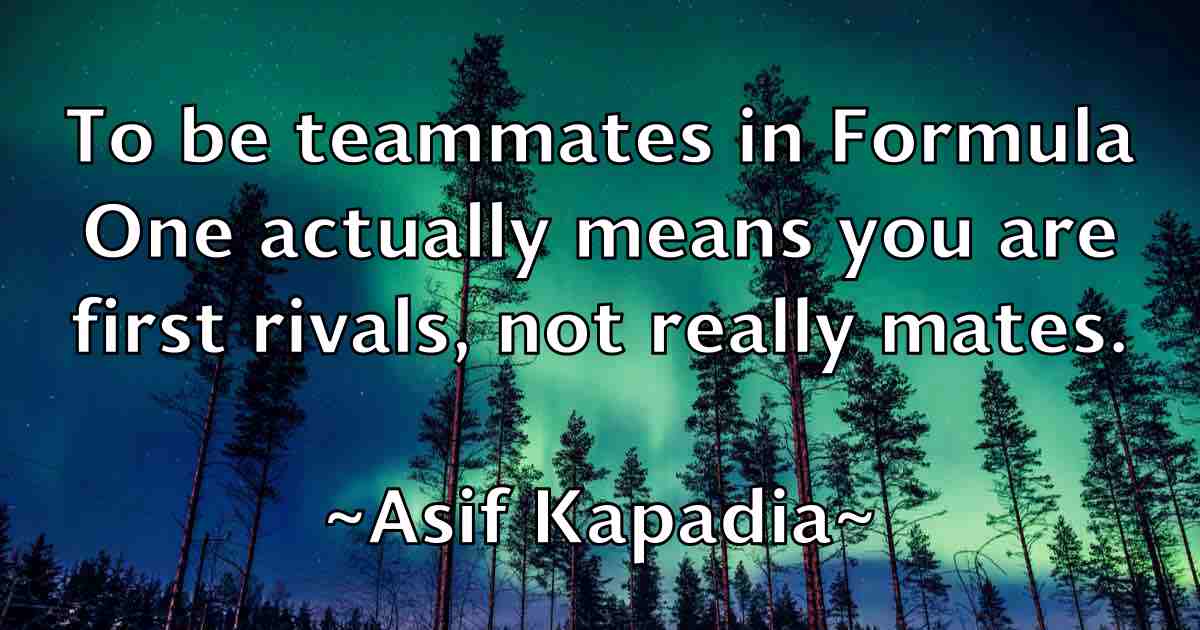 /images/quoteimage/asif-kapadia-fb-68025.jpg