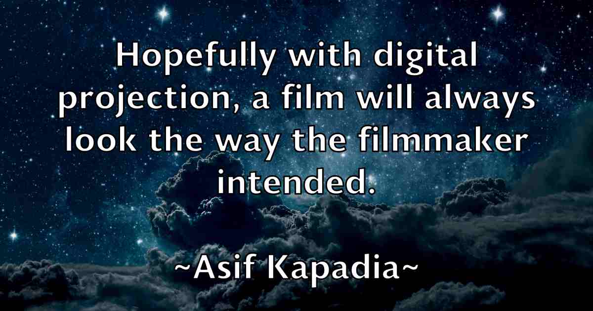 /images/quoteimage/asif-kapadia-fb-68057.jpg