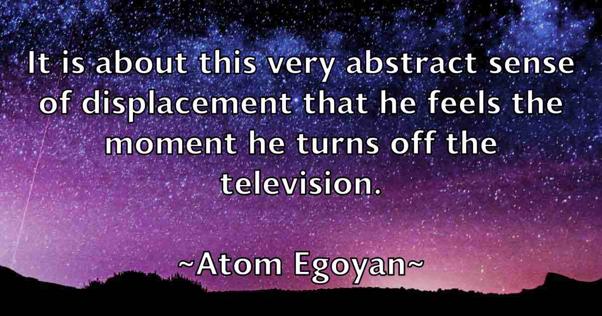 /images/quoteimage/atom-egoyan-fb-68895.jpg