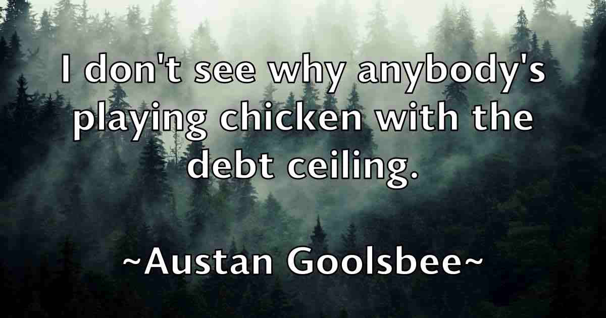 /images/quoteimage/austan-goolsbee-fb-70065.jpg