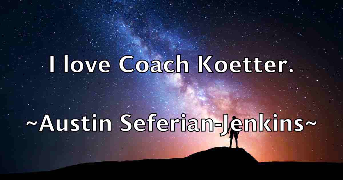 /images/quoteimage/austin-seferian-jenkins-fb-70338.jpg
