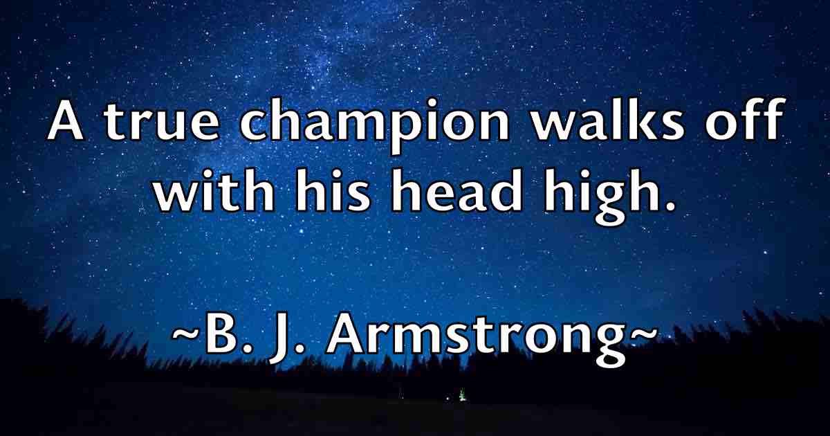 /images/quoteimage/b-j-armstrong-fb-72223.jpg