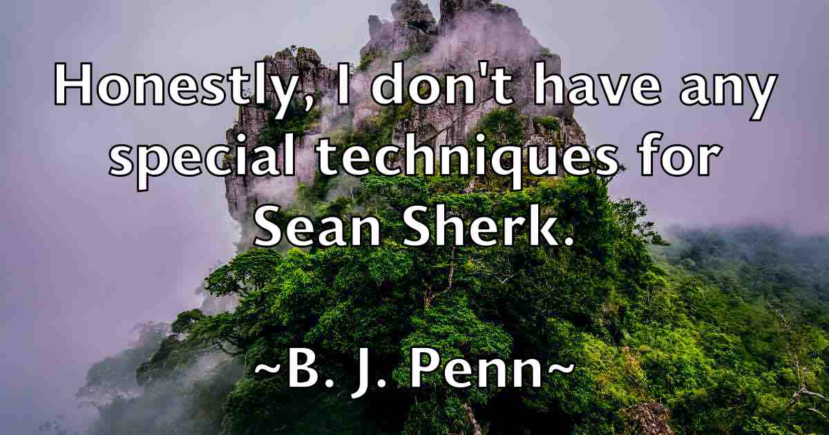 /images/quoteimage/b-j-penn-fb-72365.jpg