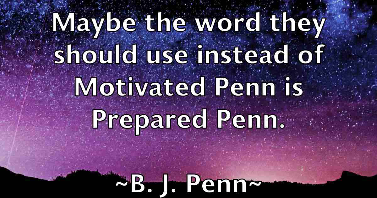 /images/quoteimage/b-j-penn-fb-72367.jpg