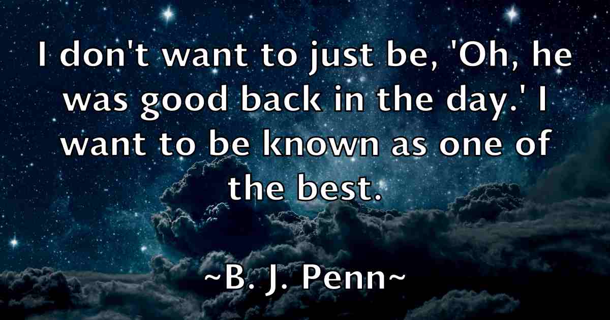 /images/quoteimage/b-j-penn-fb-72376.jpg