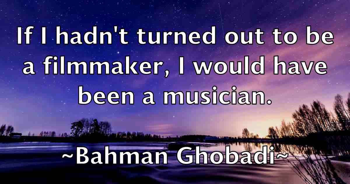 /images/quoteimage/bahman-ghobadi-fb-72979.jpg