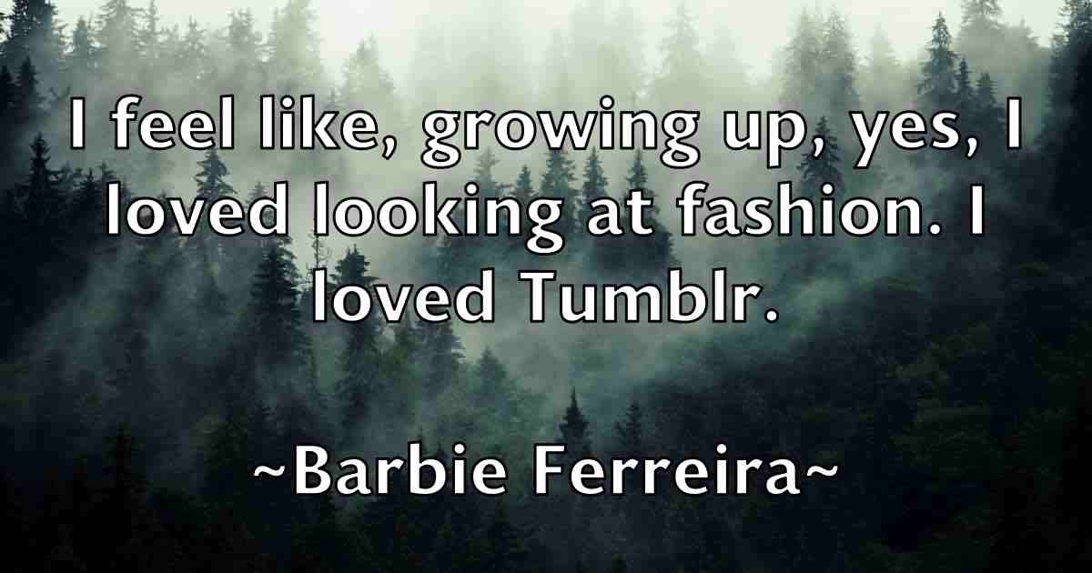 /images/quoteimage/barbie-ferreira-fb-75106.jpg