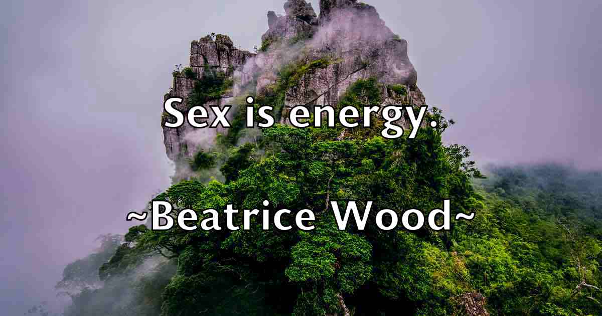 /images/quoteimage/beatrice-wood-fb-78078.jpg