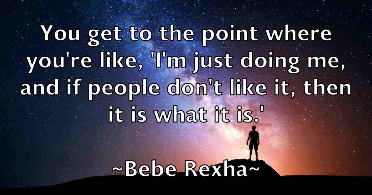 /images/quoteimage/bebe-rexha-fb-78275.jpg