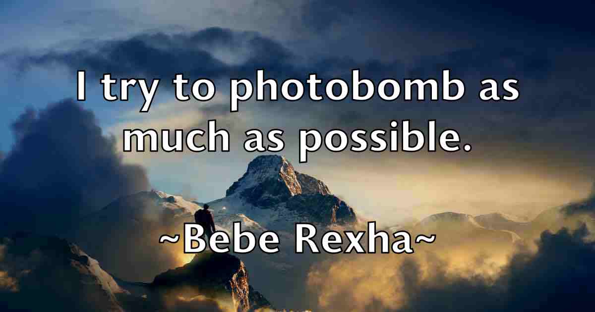 /images/quoteimage/bebe-rexha-fb-78286.jpg