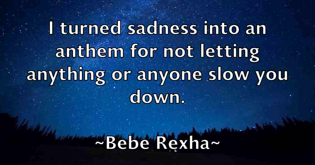 /images/quoteimage/bebe-rexha-fb-78296.jpg