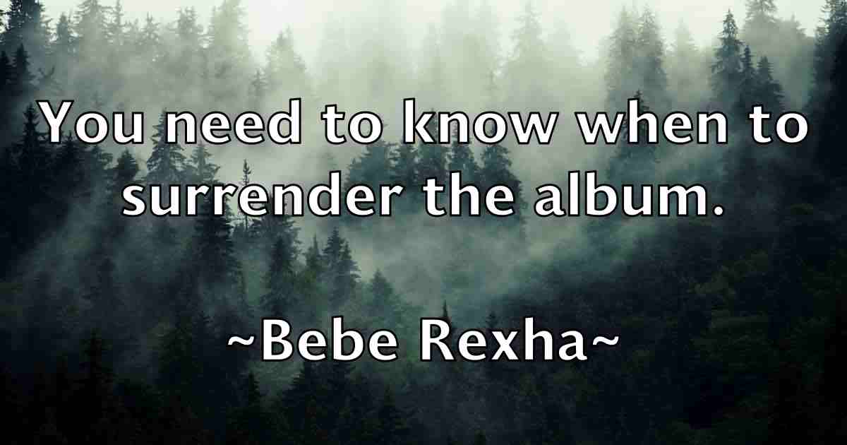 /images/quoteimage/bebe-rexha-fb-78335.jpg