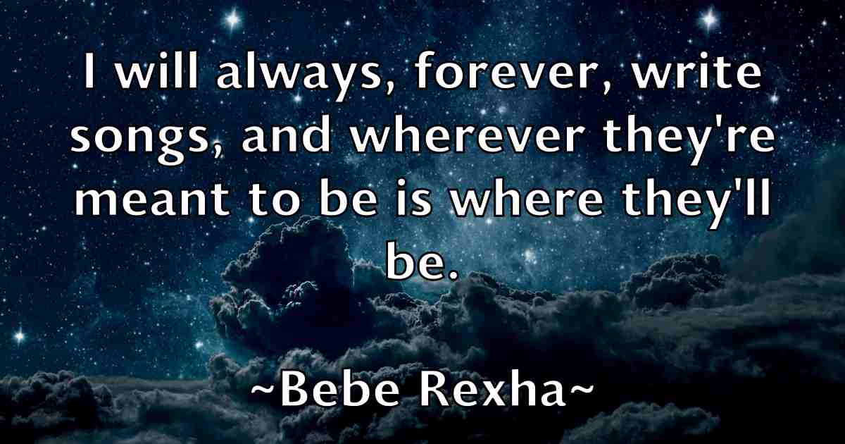 /images/quoteimage/bebe-rexha-fb-78342.jpg