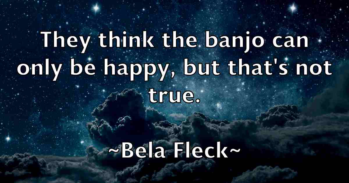 /images/quoteimage/bela-fleck-fb-78974.jpg