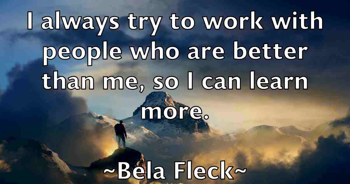 /images/quoteimage/bela-fleck-fb-78978.jpg