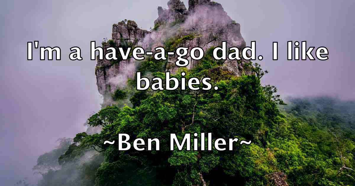 /images/quoteimage/ben-miller-fb-81336.jpg