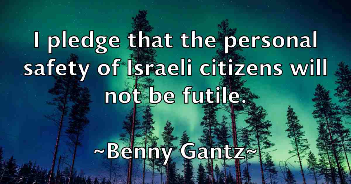 /images/quoteimage/benny-gantz-fb-84220.jpg