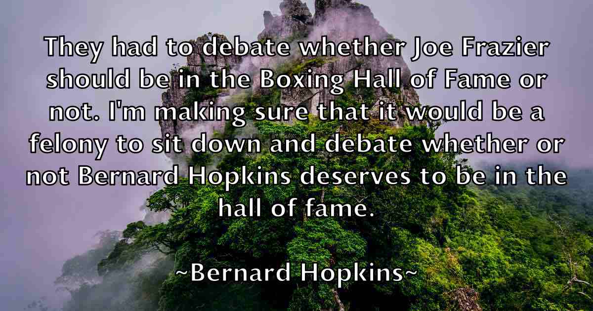 /images/quoteimage/bernard-hopkins-fb-84842.jpg