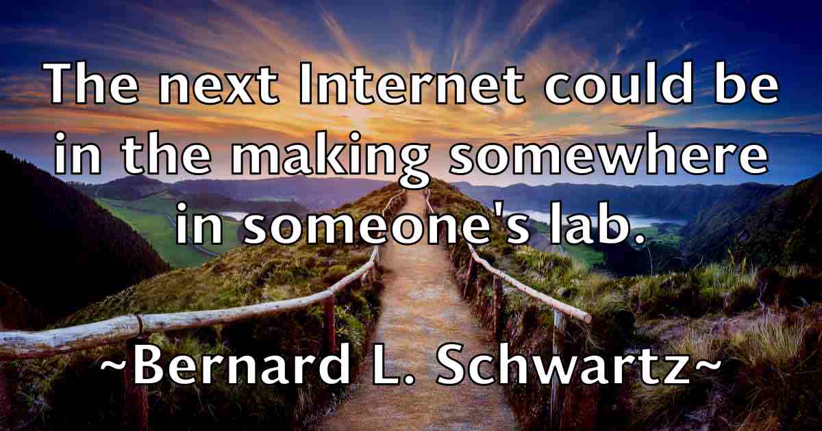 /images/quoteimage/bernard-l-schwartz-fb-84911.jpg