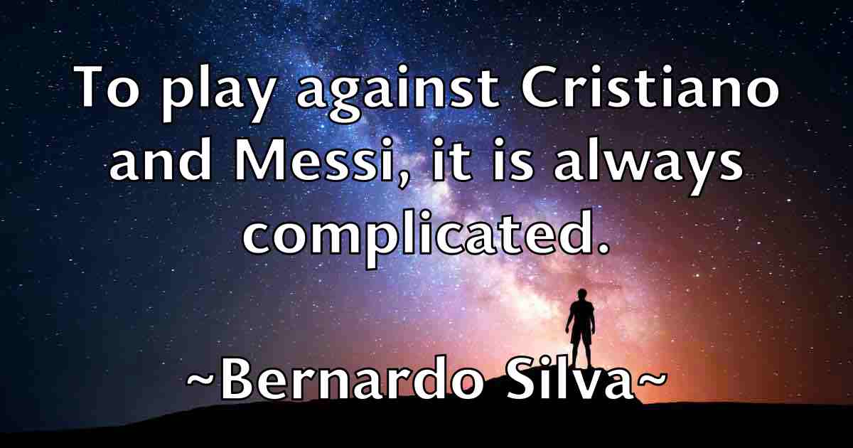 /images/quoteimage/bernardo-silva-fb-85184.jpg