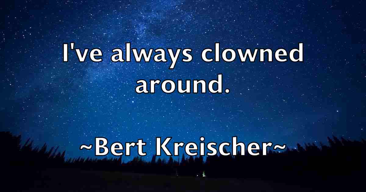 /images/quoteimage/bert-kreischer-fb-85846.jpg