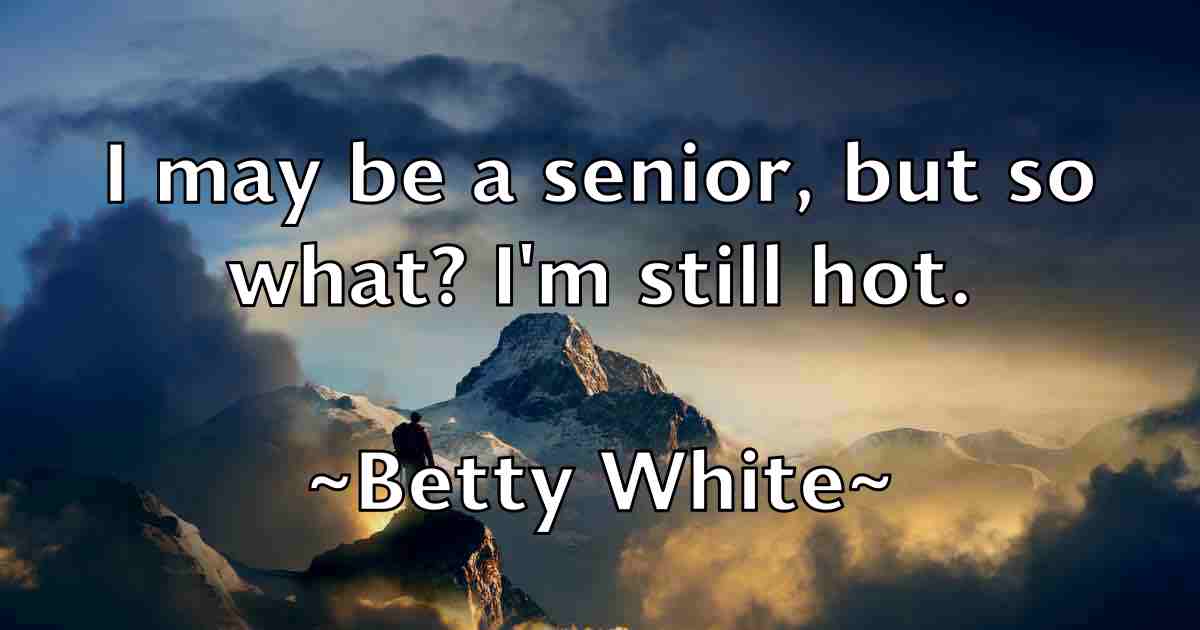 /images/quoteimage/betty-white-fb-87577.jpg