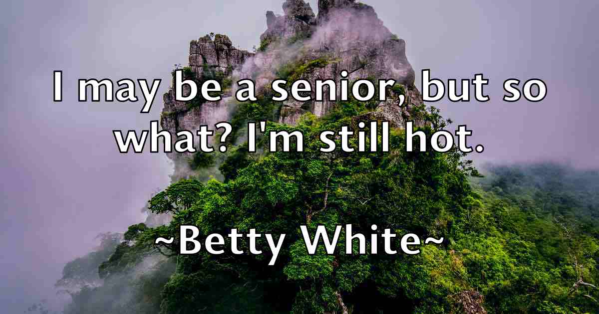 /images/quoteimage/betty-white-fb-87577.jpg