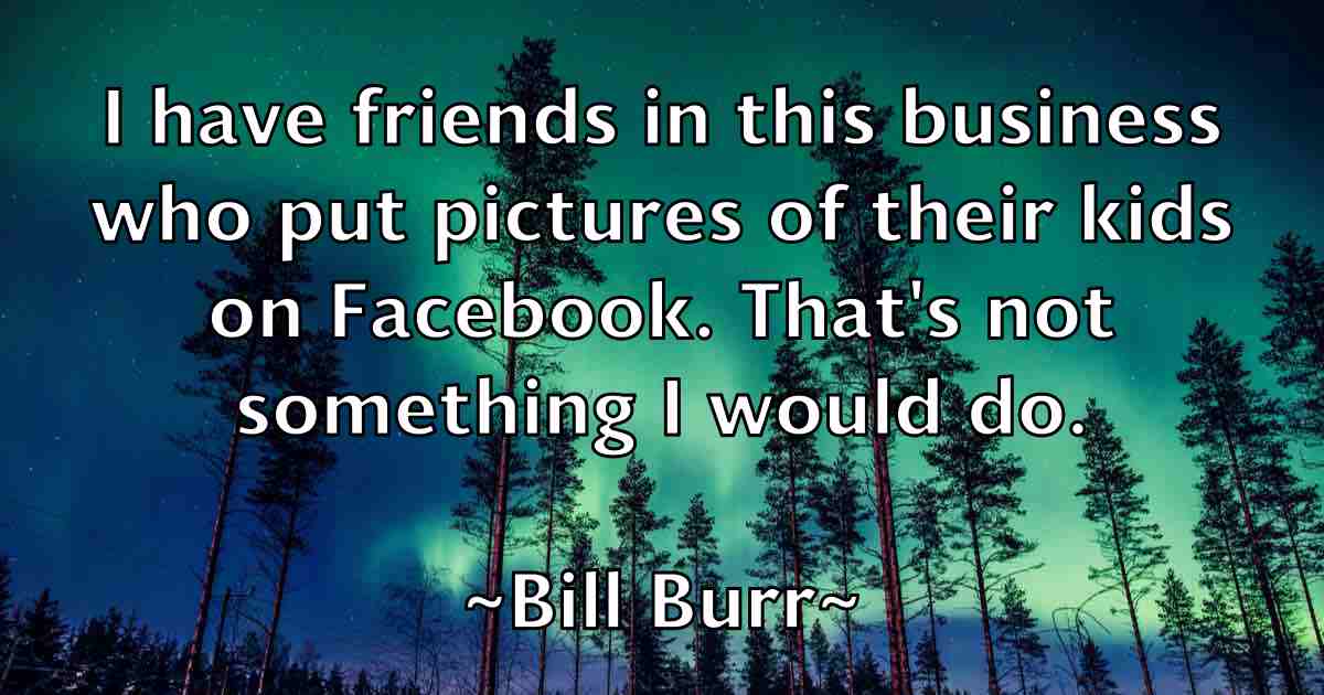 /images/quoteimage/bill-burr-fb-89807.jpg