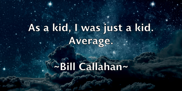 /images/quoteimage/bill-callahan-89846.jpg