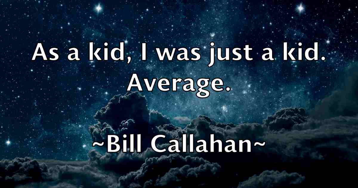 /images/quoteimage/bill-callahan-fb-89846.jpg