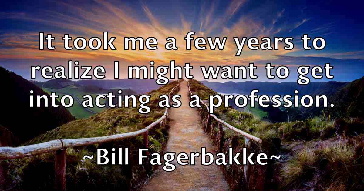 /images/quoteimage/bill-fagerbakke-fb-90453.jpg