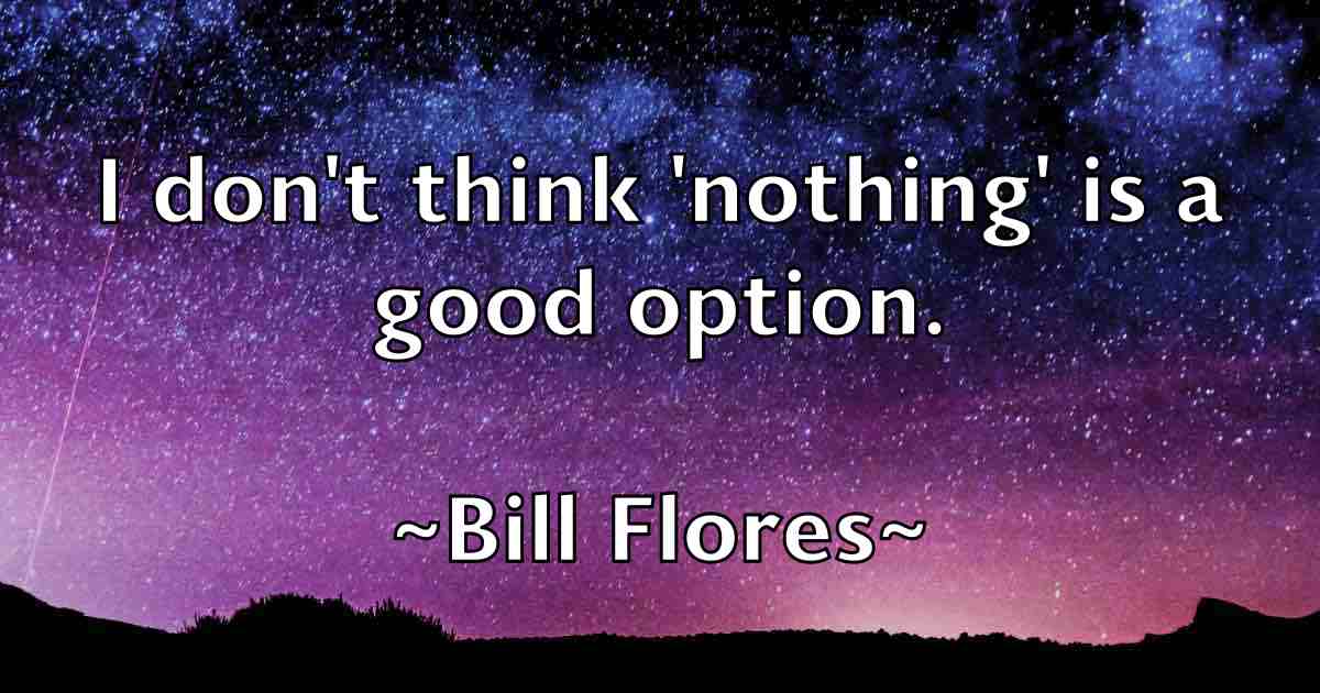 /images/quoteimage/bill-flores-fb-90465.jpg