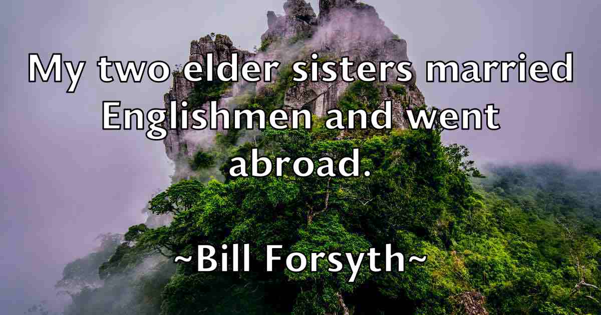 /images/quoteimage/bill-forsyth-fb-90558.jpg