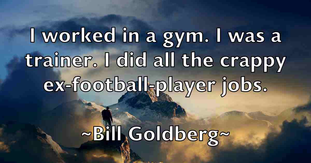 /images/quoteimage/bill-goldberg-fb-91146.jpg