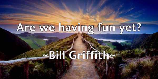 /images/quoteimage/bill-griffith-91173.jpg