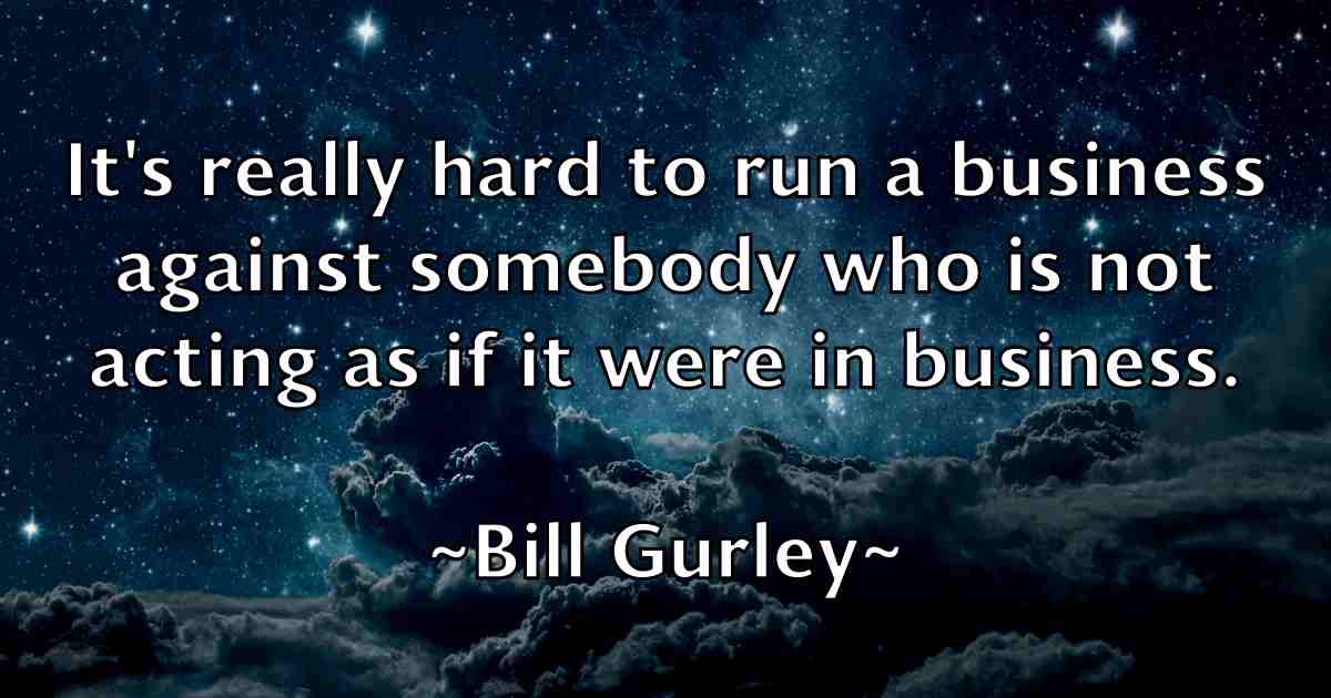 /images/quoteimage/bill-gurley-fb-91240.jpg