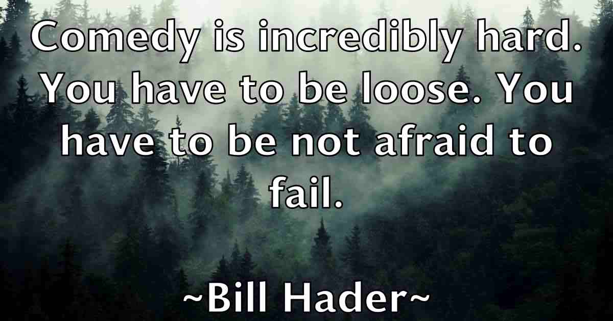 /images/quoteimage/bill-hader-fb-91306.jpg