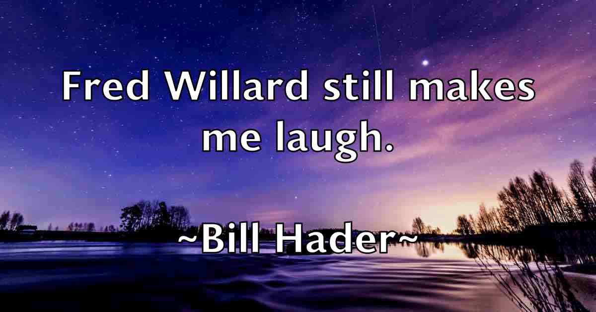 /images/quoteimage/bill-hader-fb-91326.jpg