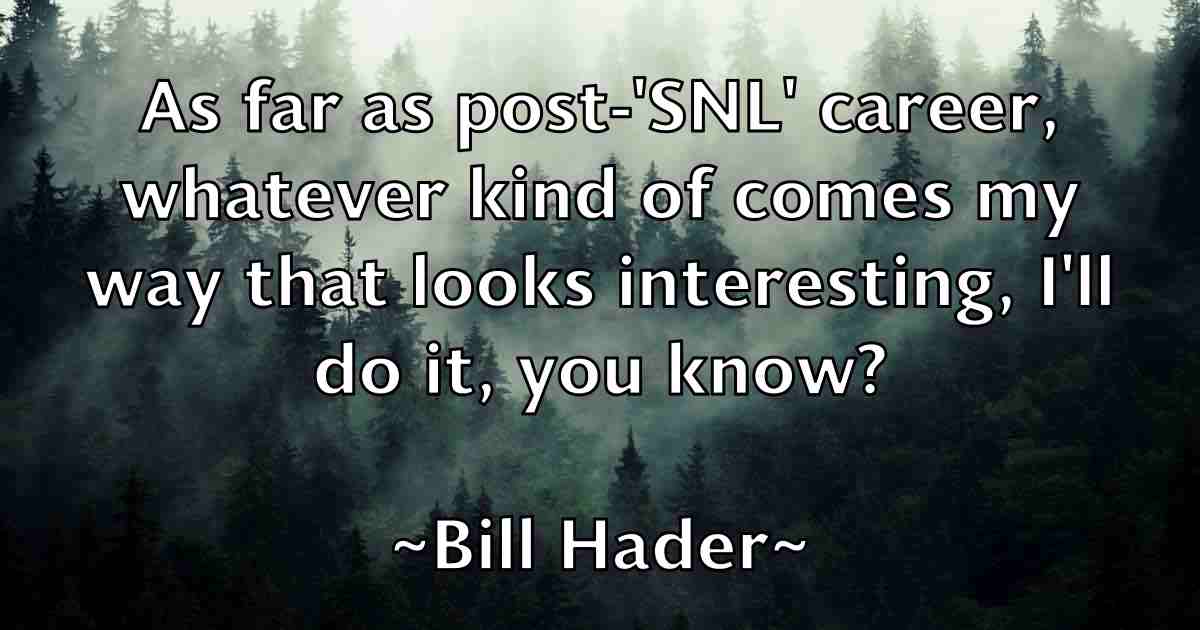 /images/quoteimage/bill-hader-fb-91340.jpg