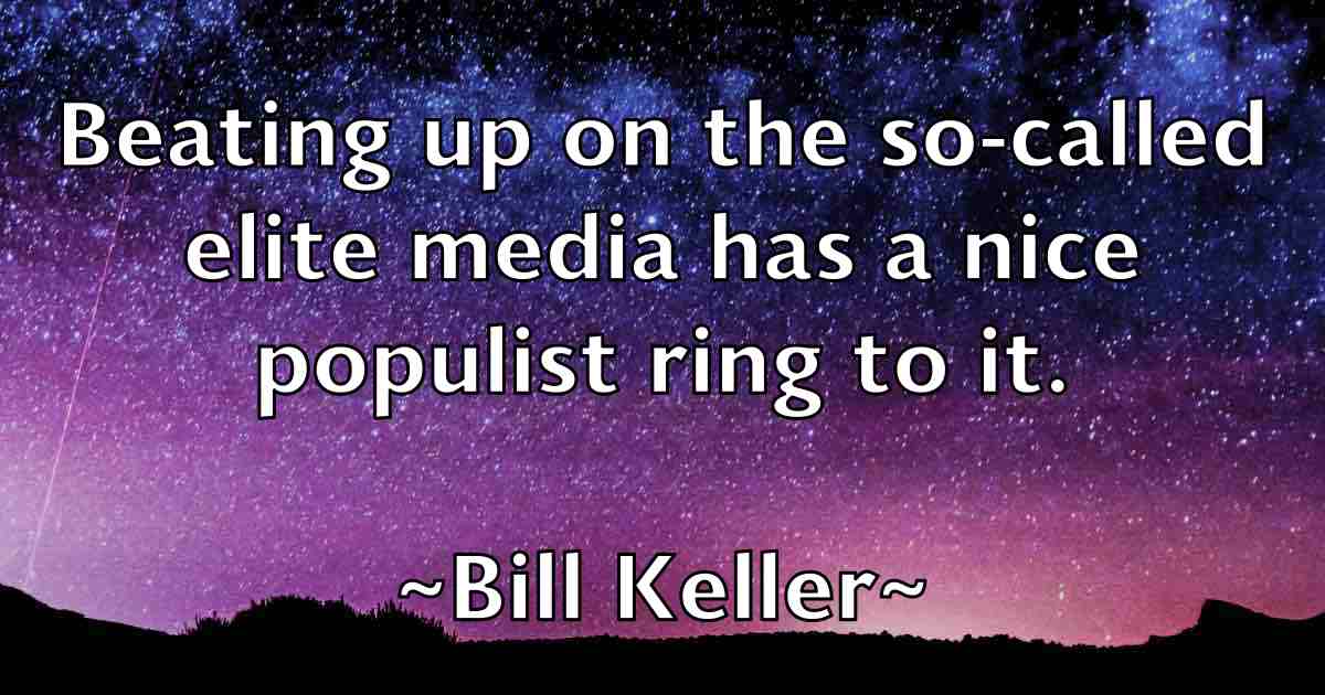 /images/quoteimage/bill-keller-fb-91700.jpg