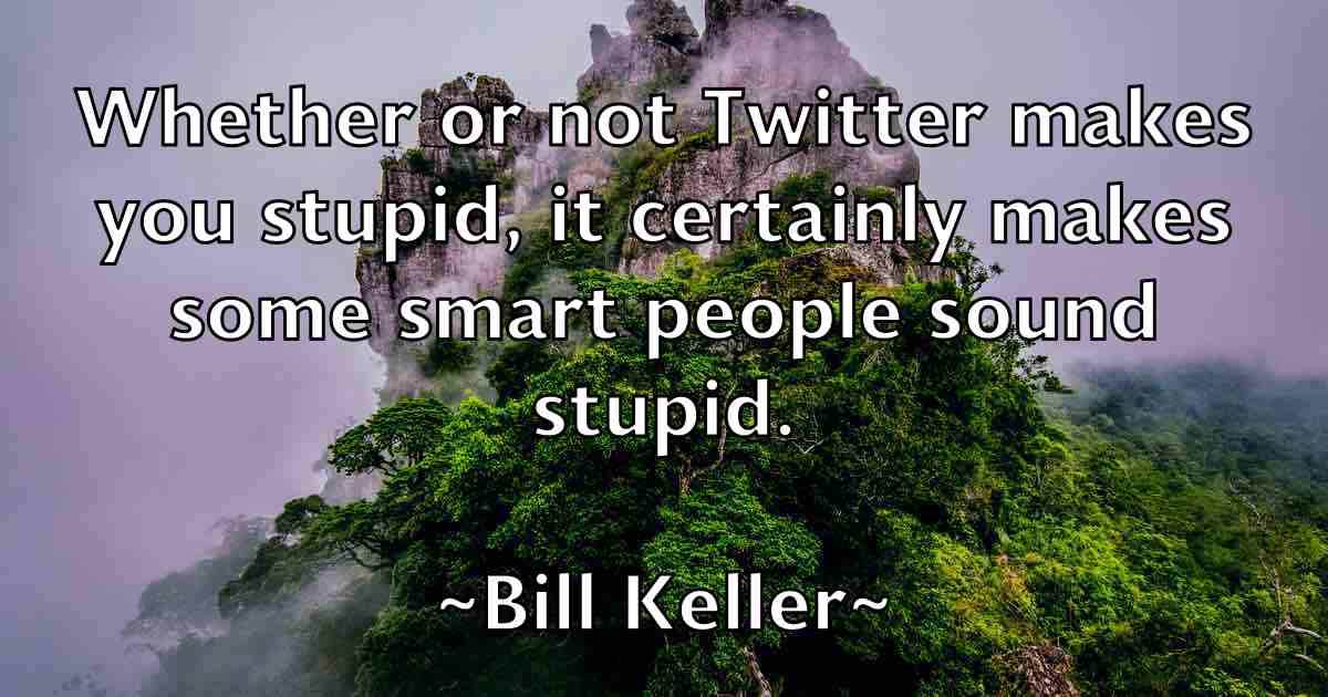 /images/quoteimage/bill-keller-fb-91706.jpg