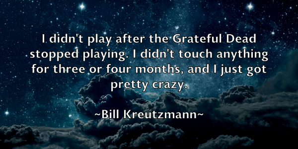 /images/quoteimage/bill-kreutzmann-91741.jpg