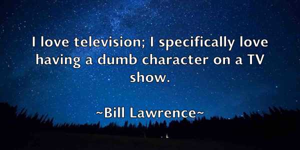 /images/quoteimage/bill-lawrence-91867.jpg