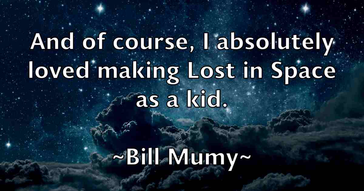 /images/quoteimage/bill-mumy-fb-92123.jpg