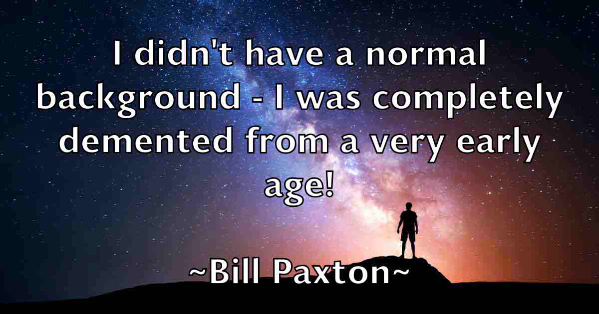 /images/quoteimage/bill-paxton-fb-92525.jpg